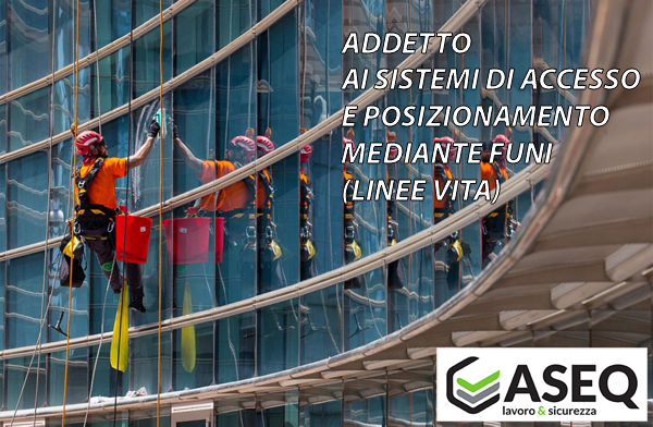 ADDETTO AI SISTEMI DI ACCESSO E POSIZIONAMENTO MEDIANTE FUNI - LINEE VITA
