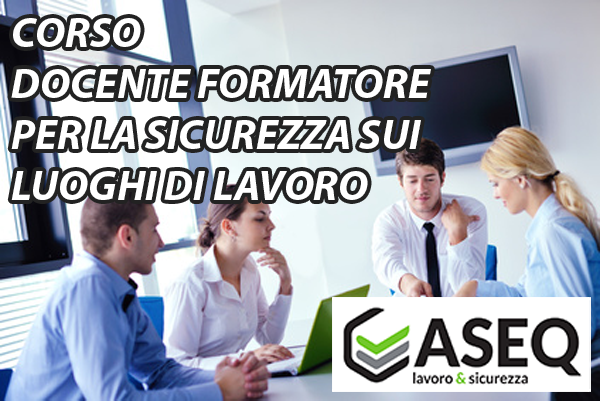 DOCENTE FORMATORE PER LA SICUREZZA SUI LUOGHI DI LAVORO